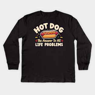 hot dog the answer to all life's problems Kids Long Sleeve T-Shirt